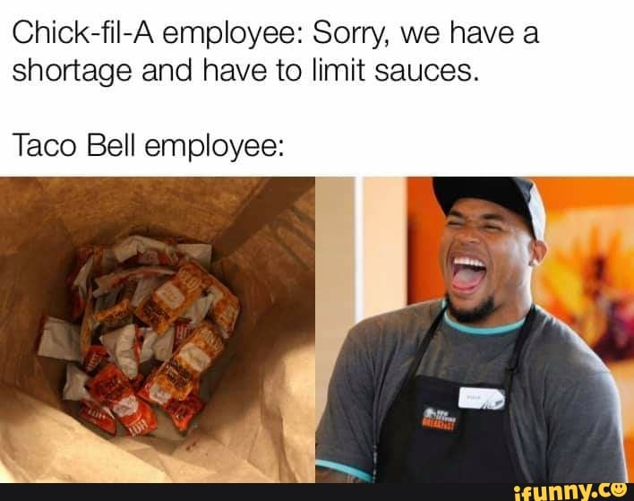 ChickfilA employee Sorry, we have a shortage and have to limit