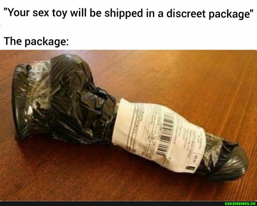 "Your sex toy will be shipped in a discreet package"
The package: