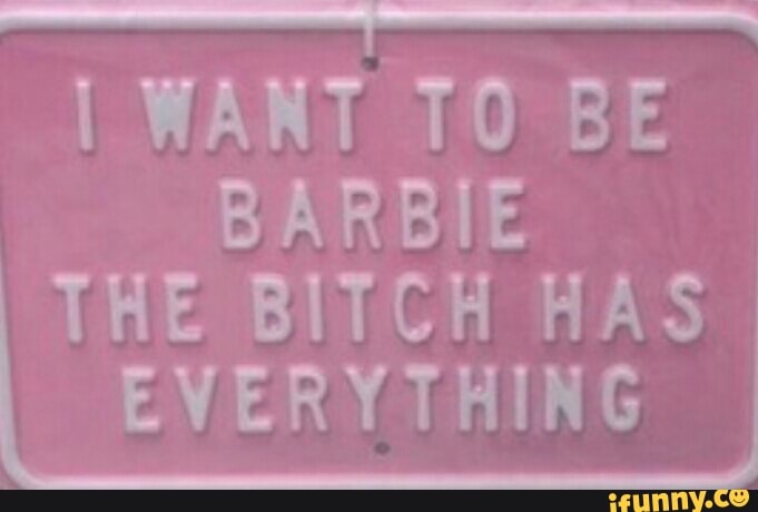 i want to be barbie