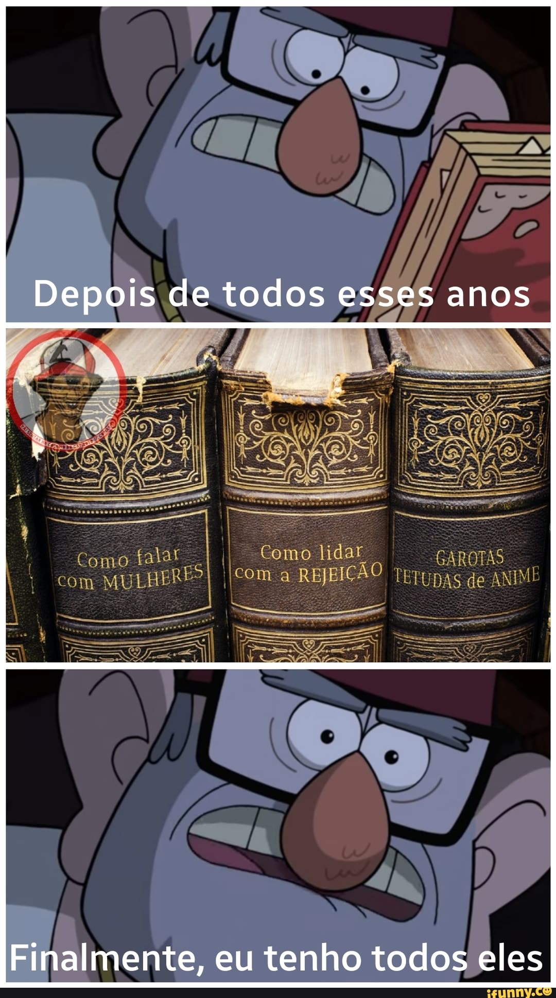 Depois de todos esses anos
Como falar Gomo lidar GAROTAS com MULHERES com à REJEIÇÃO trrypAs de ANIME
Finalmente, eu tenho todos eles