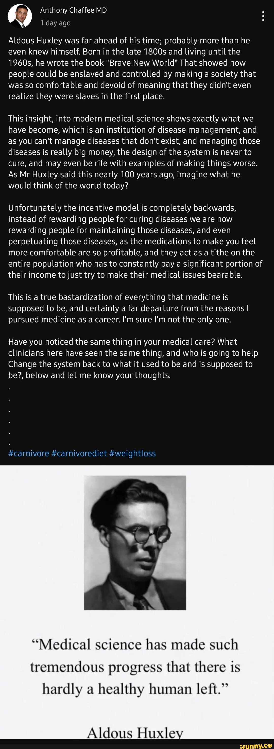 Anthony Chaffee MD 1 day ago Aldous Huxley was far ahead of his time