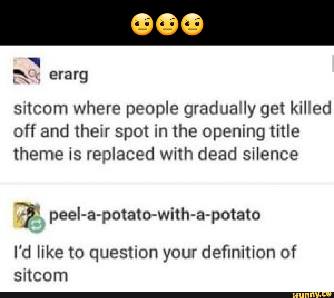 Sitcom Where People Gradually Get Killed Off And Their Spot In The 