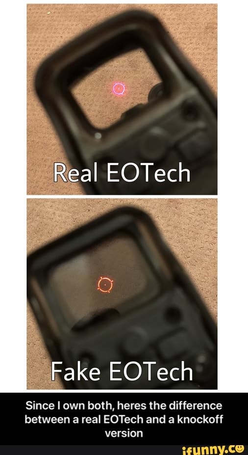 Real EOTech Fake EOTech Since I own both, heres the difference between