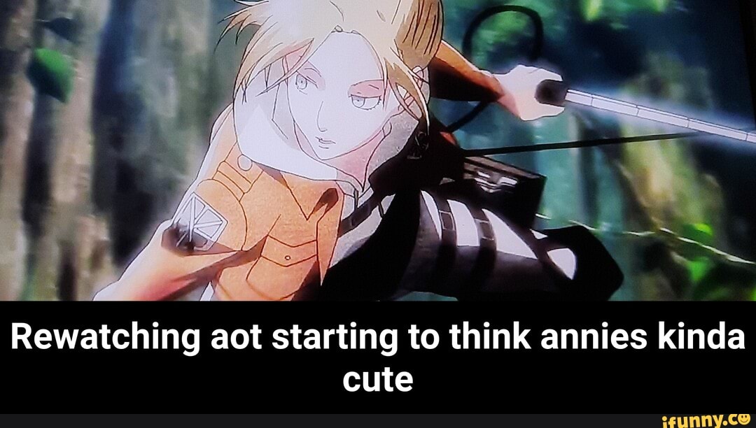 Rewatching aot starting to think annies kinda cute - Rewatching aot starting to think annies kinda cute