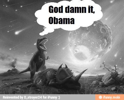 "God damn it
Obama