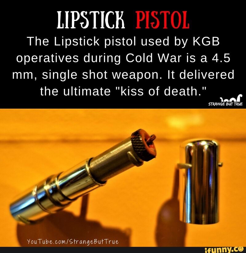 LIPSTICK The Lipstick pistol used by KGB operatives during Cold War is