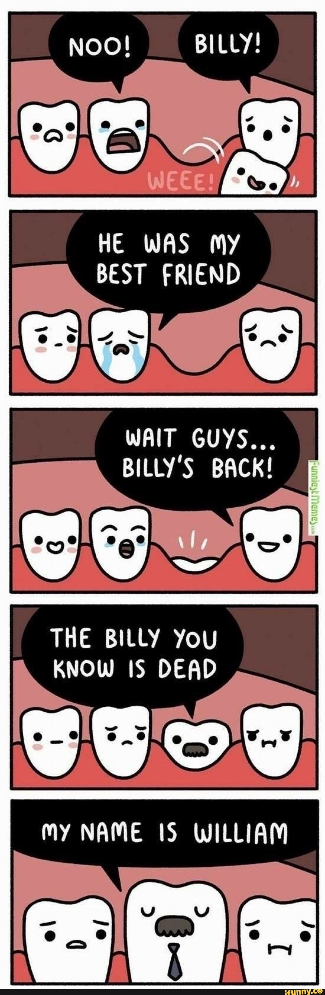 No billy he was my best friend wait guys billy s back i cw the