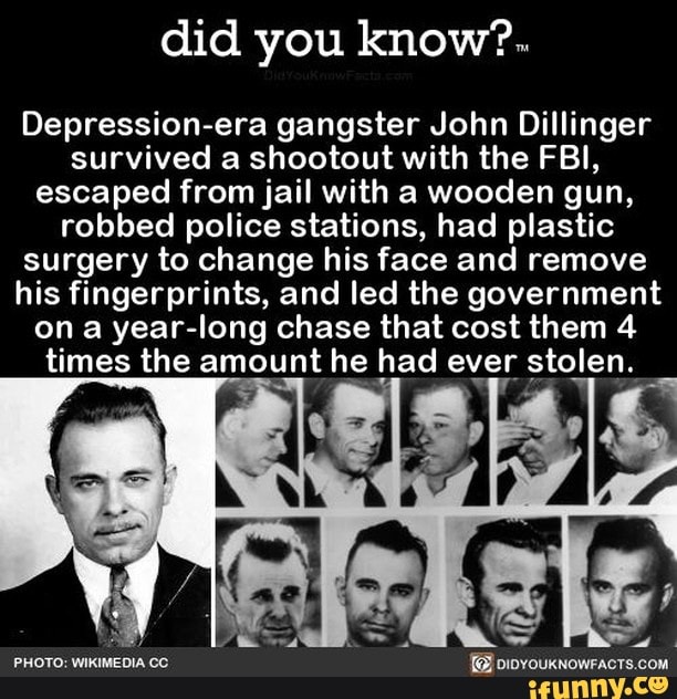 Did you know?. Depression-era gangster John Dillinger survived a ...