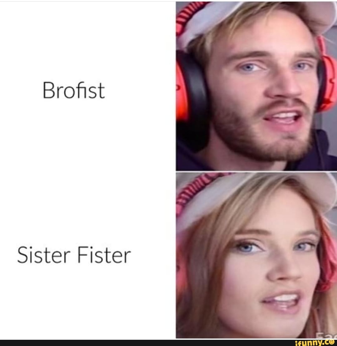 Broﬁst Sister Fister 