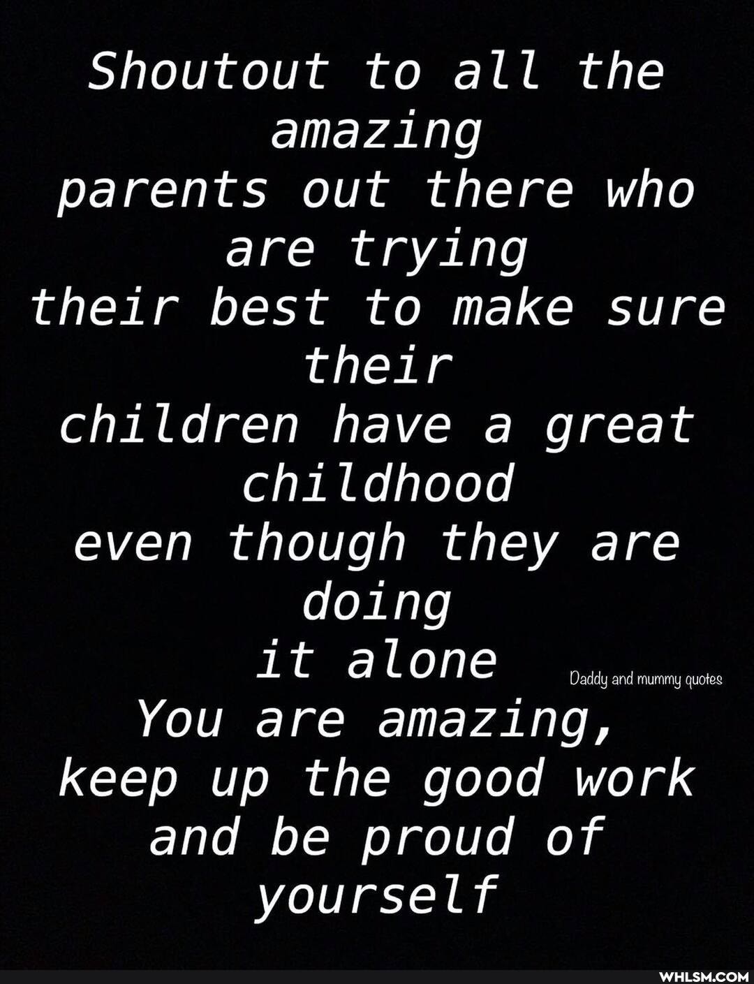 Shoutout to all the amazing parents out there who are trying their best to make sure their children have a great childhood even though they are doing it alone
You are amazing, keep up the good work and be proud of yourself