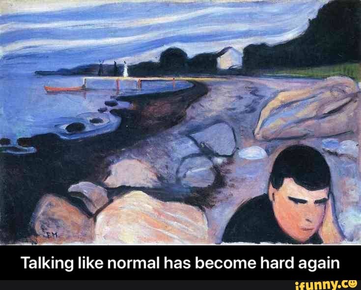 Talking like normal has become hard again