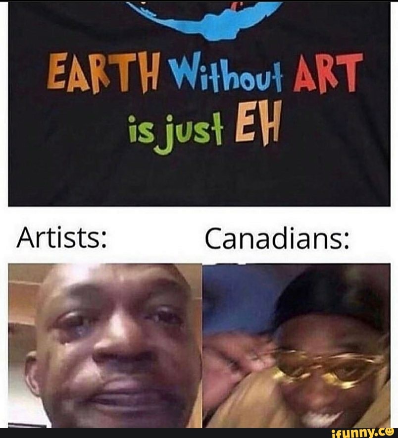 Without is just
Artists: Canadians: