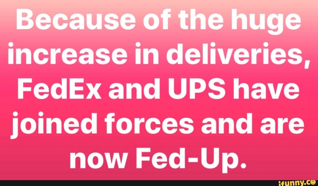 Increase in deliveries, FedEx and UPS have joined forces and are now ...