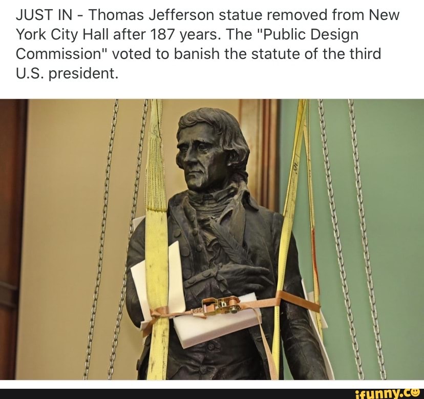 JUST IN Thomas Jefferson statue removed from New York City Hall after 187 years. The "Public