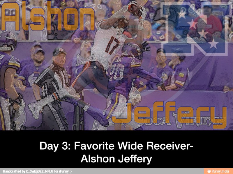 Day 3: Favorite Wide Receiver-
Alshon Jeffery - Day 3: Favorite Wide Receiver- Alshon Jeffery
