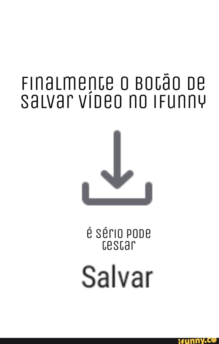 FINALMENCE O BOCÃO DE saLVar VIDEO NO IFUNNY
é Sério PODE estar
Salvar