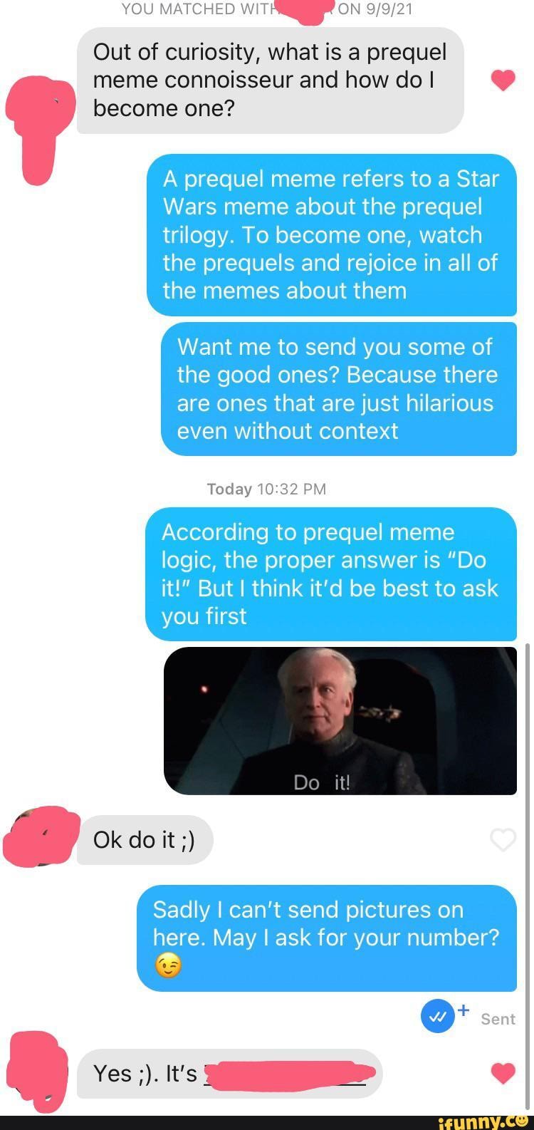 You Matched On Out Of Curiosity What Is A Prequel Meme Connoisseur And How Do I