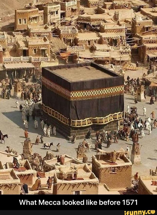 What Mecca looked like before 1571 What Mecca looked like before 1571