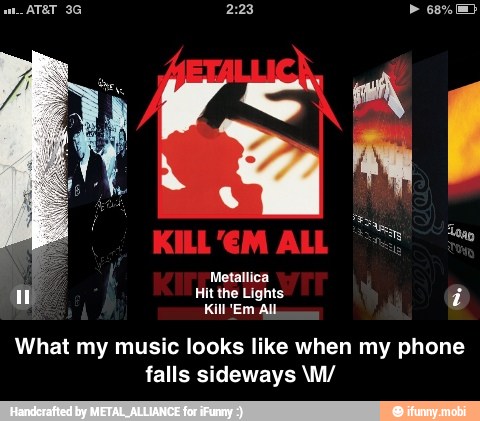 W Lights
Kill "Em AU
What my music looks like when my phone
falls sideways \M/ - What my music looks like when my phone falls sideways \M/