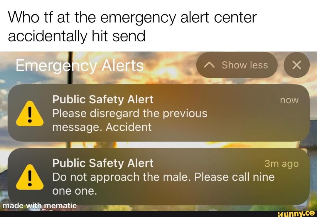 Who tf at the emergency alert center accidentally hit send Emergency