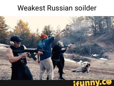 Weakest Russian soilder - iFunny