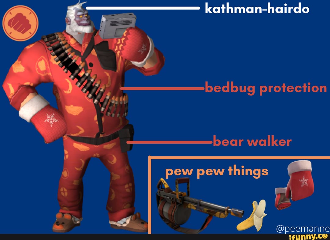 Peeman Loadouts I Think Kathman Hairdo Bedbug Protection Bear Walker Pew Pew Things Peeman Loadouts I Think Kathman Hairdo Bedbug Protection Bear Walker Pew Pew Things