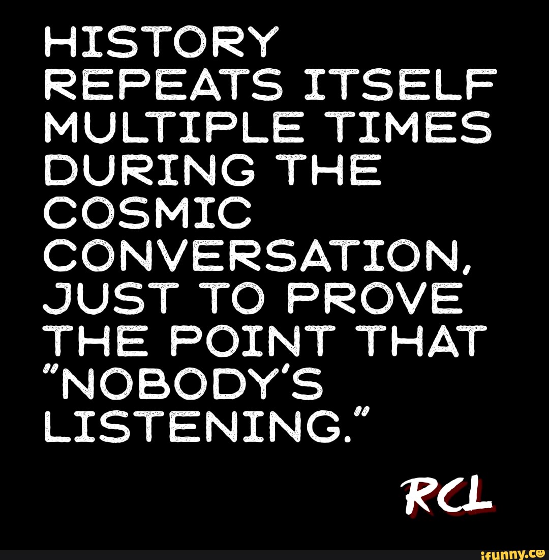 History_repeating_itself memes. Best Collection of funny History