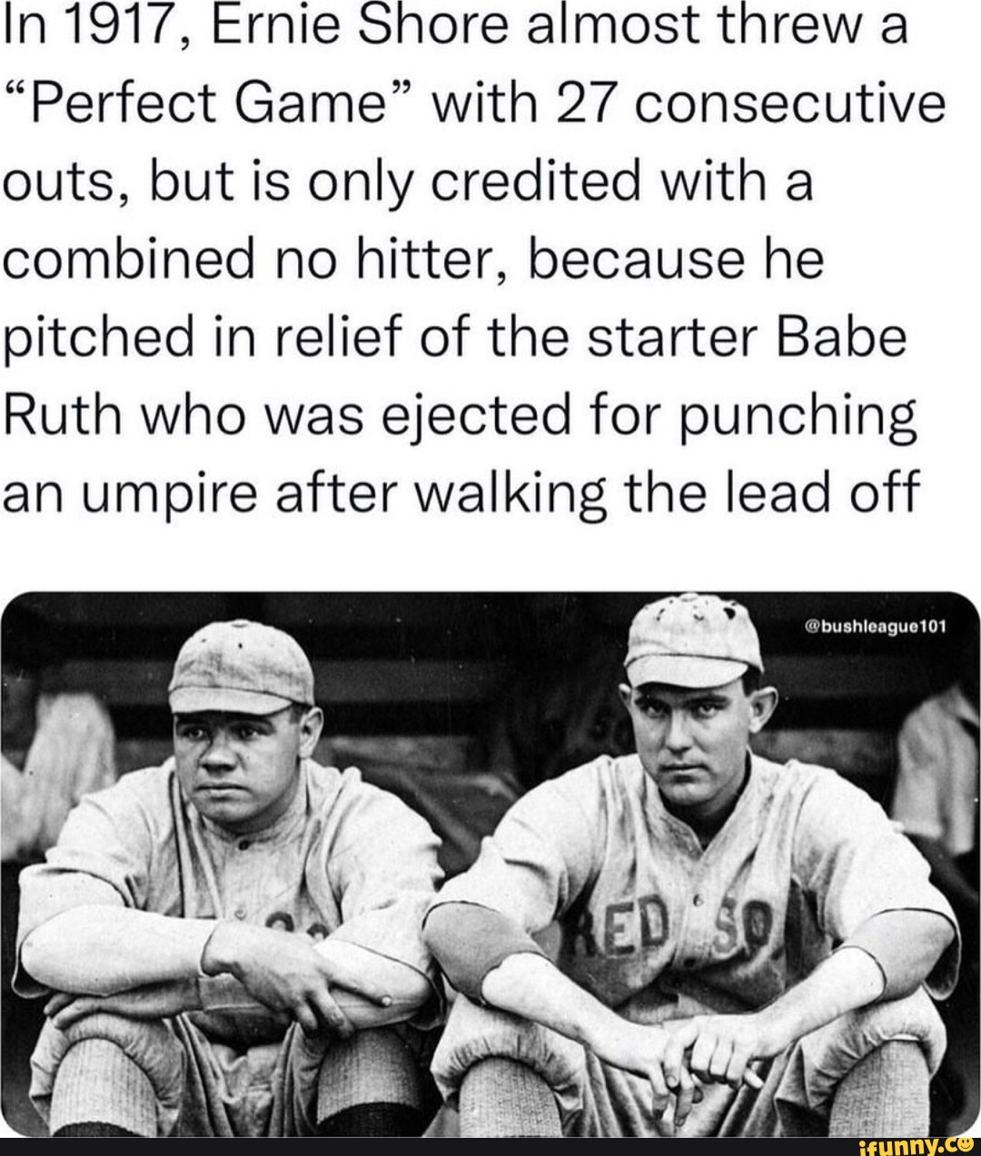 Ernie Shore's perfect game started after Babe Ruth punched an ump