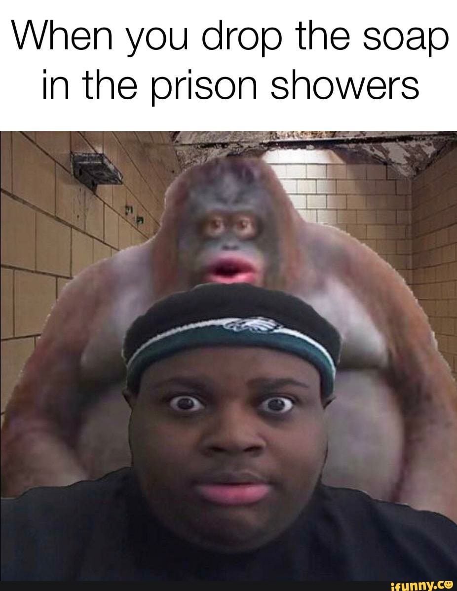 Dropping the soap in prison