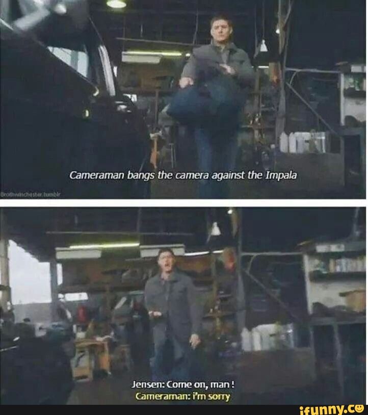 Jensen: Come on, man Cameraman: i'm sorry