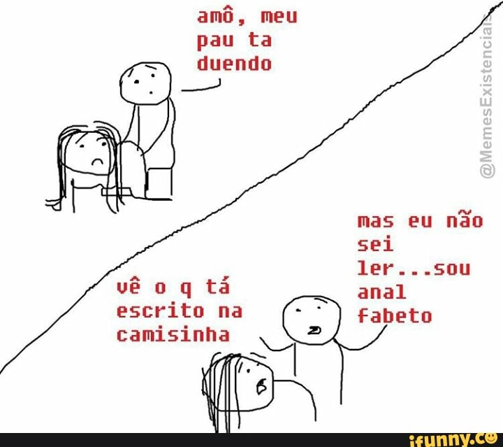 amô, meu
pau ta
a