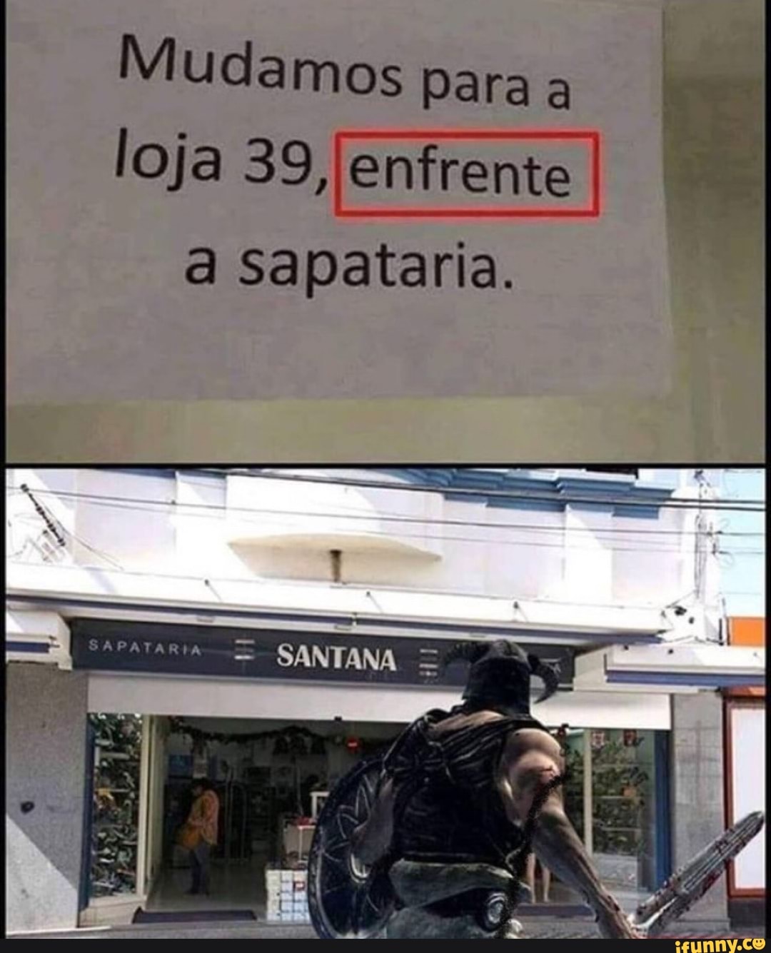 damos para a loja 39, enfrente
Sapaitar a,
SANTANA