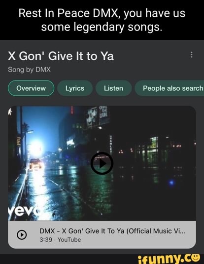 Rest In Peace DMX, you have us some legendary songs. X Gon' Give It to ...