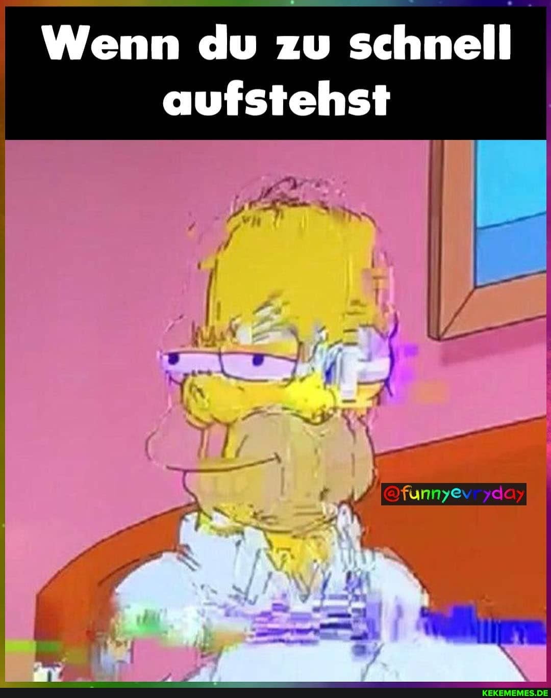 Wenn du zu schnell aufstehst