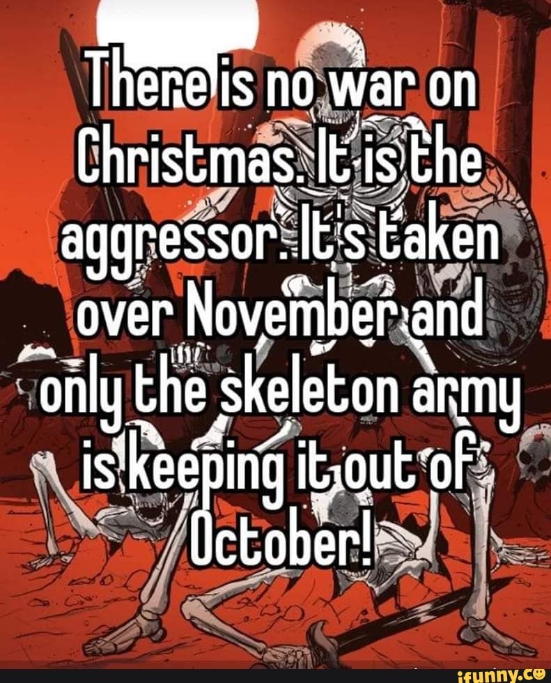 No war on Christmas. It'is the aggreSsors "It's taken over November and