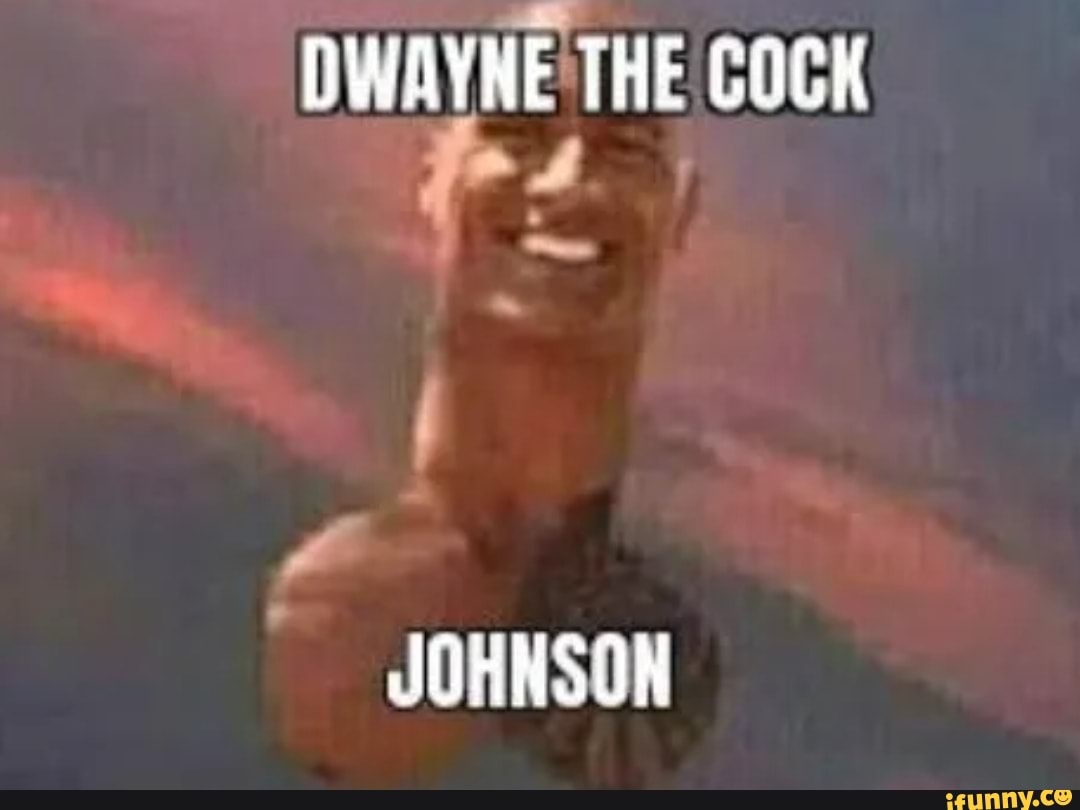 memes on X: Dwayne the Rock Johnson, Dwayne the Wok Johnson, Dwayne the  Cock Johnson, what is Indian Rocks name?  / X