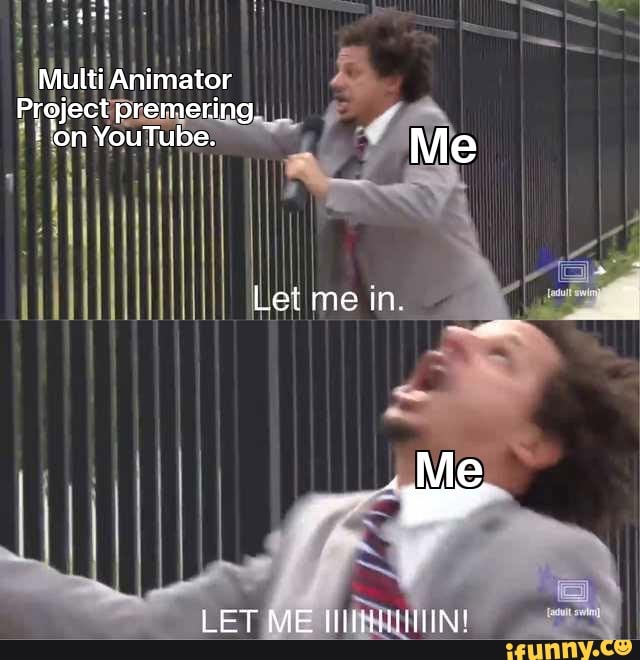 Multi_animator_project memes. Best Collection of funny Multi_animator ...