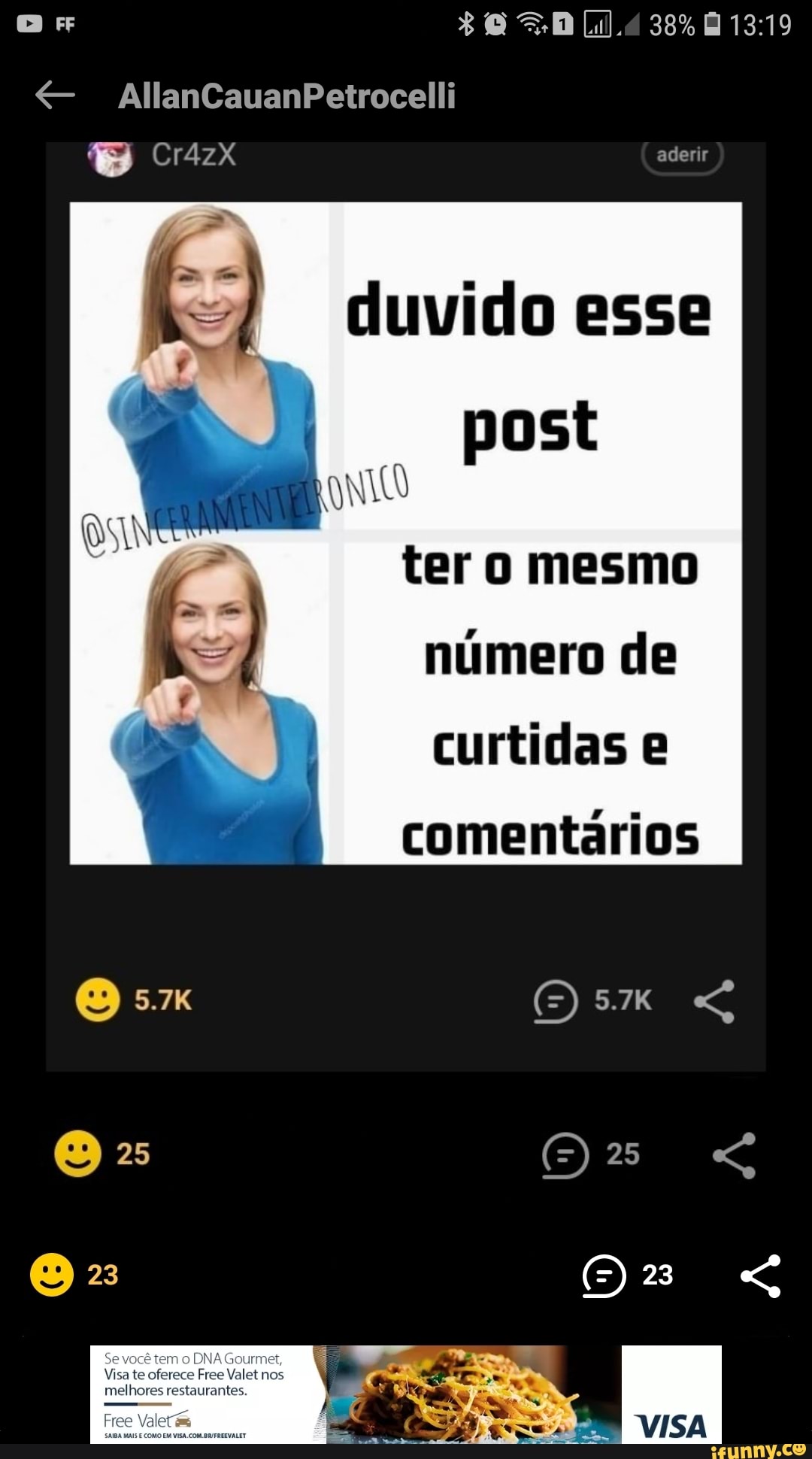 duvido esse
Ini
ter o mesmo
número de
curtidas e
comentários