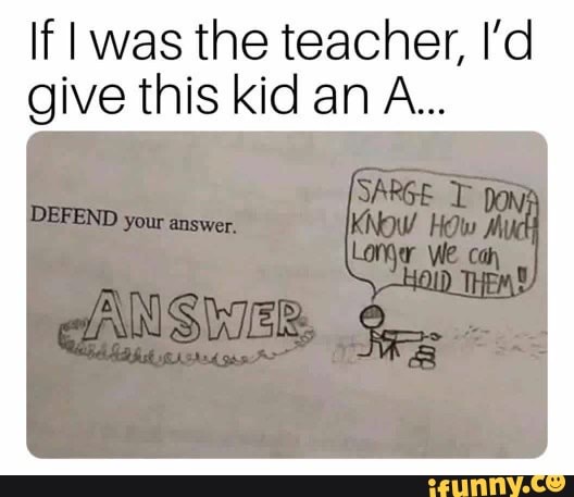 If I was the teacher, I'd
