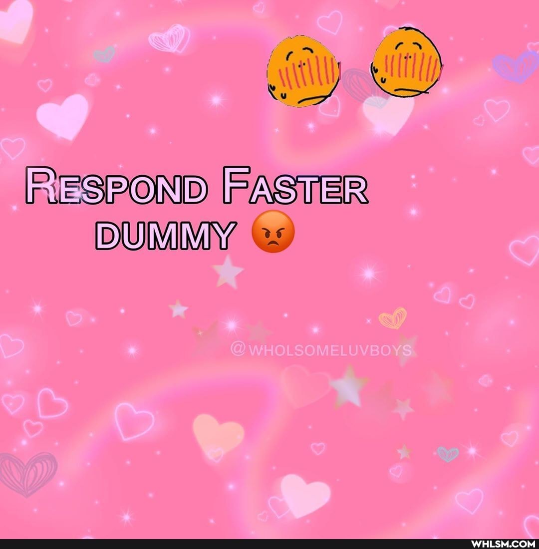 RESPOND [FASTER DUMMY