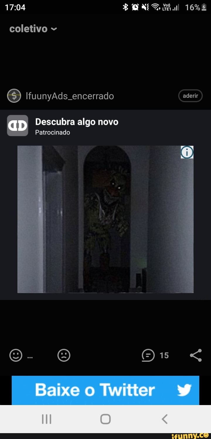 coletivo
16%
S) IfuunyAds. encerrado aderir
aD Descubra Patrocinado algo novo
Patrocinado
Baixe Twitter