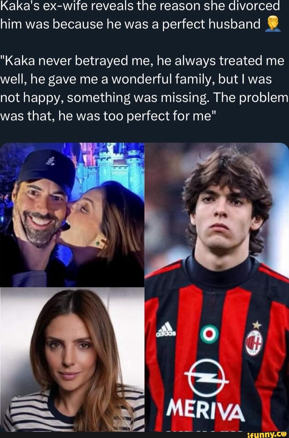 Kaka s exwite reveals the reason she divorced him was because he was a