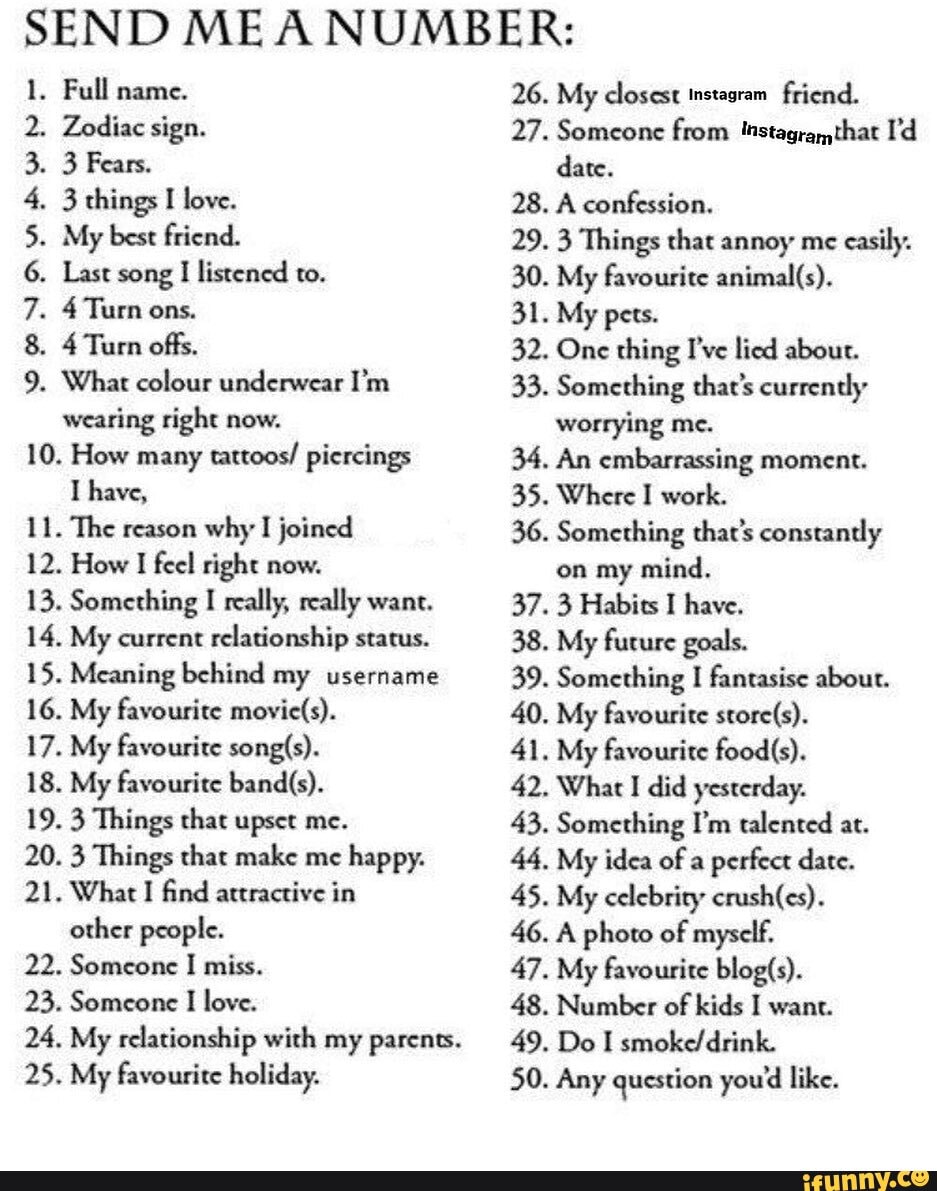 SEND ME A NUMBER: Full name. . Zodiac sign. 3 Fears. 3 things I love ...