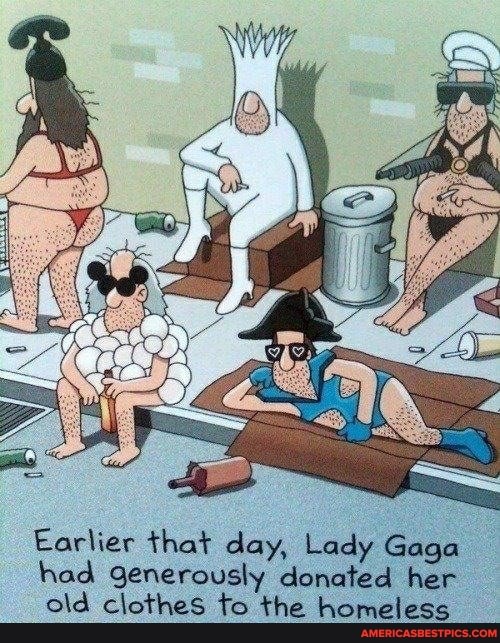 Earlier that day, Lady Gaga had generously donated her old clothes to the homeless
