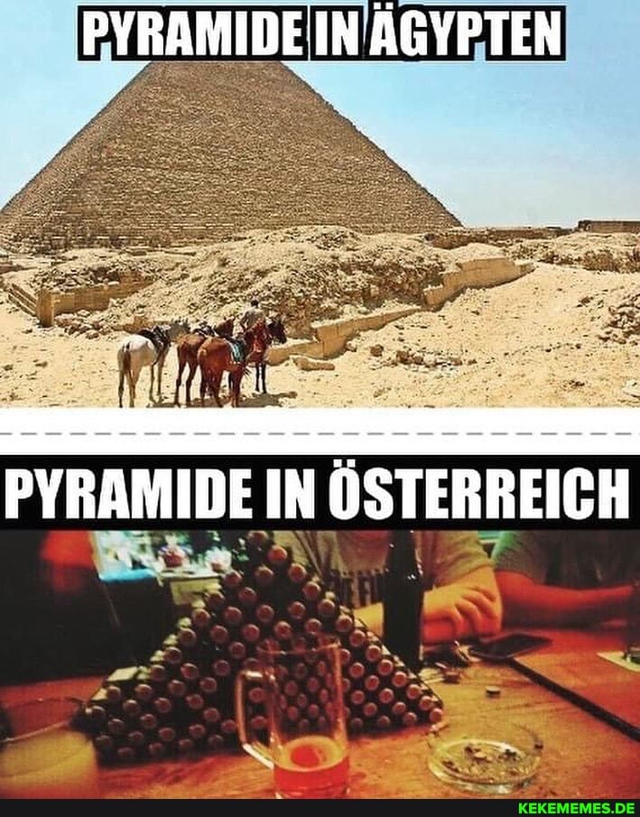 PYRAMIDEIIN ÄGYPTEN
PYRAMIDE IN ÖSTERREICH