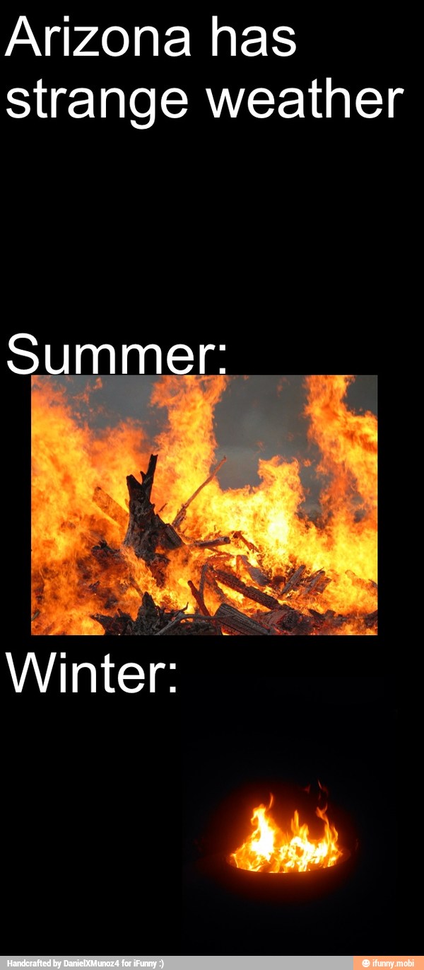Arizona has
strange weather
