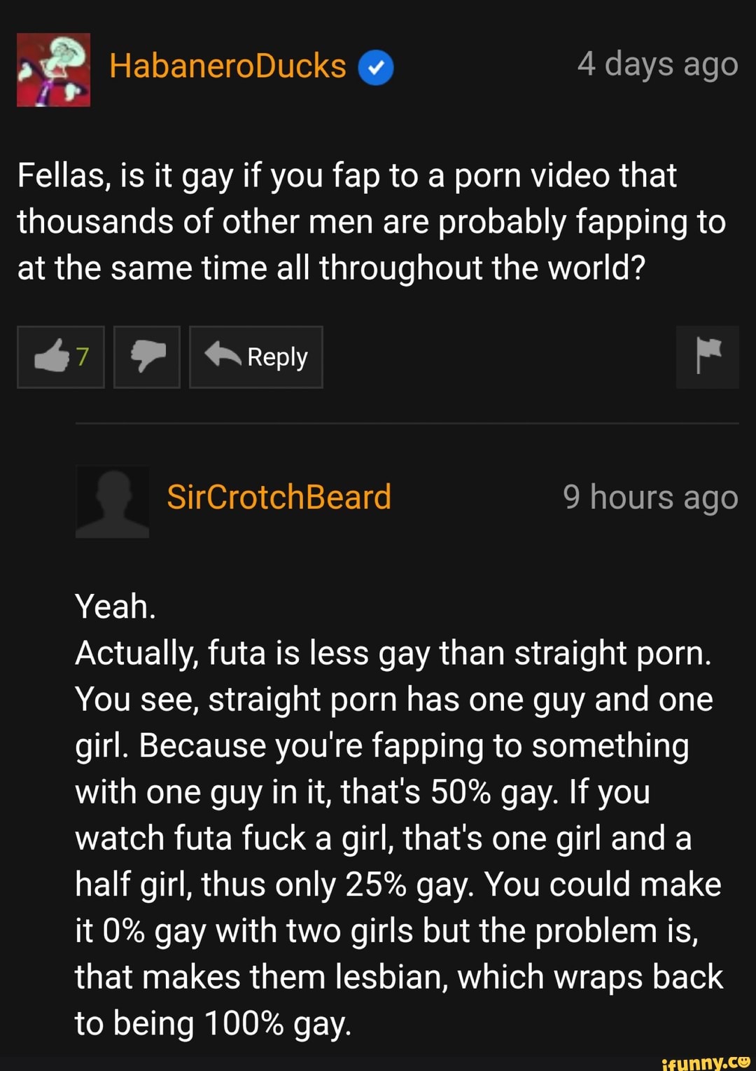 Fellas, is it gay if you fap to a porn video that thousands of other men