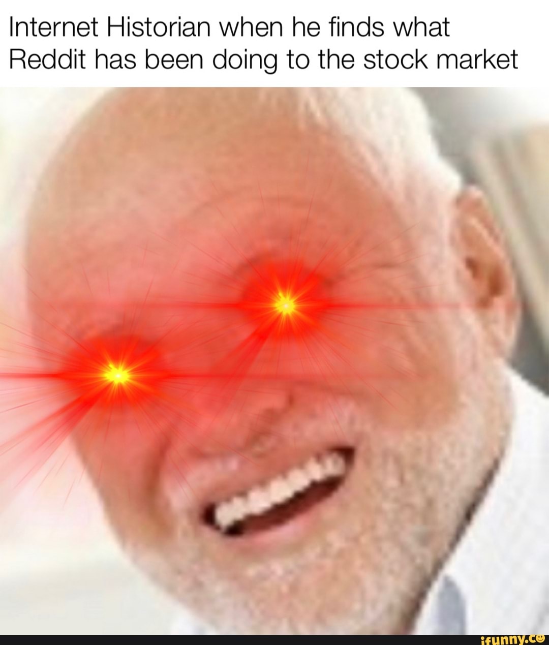 Internet Historian when he finds what
Reddit has been doing to the stock market