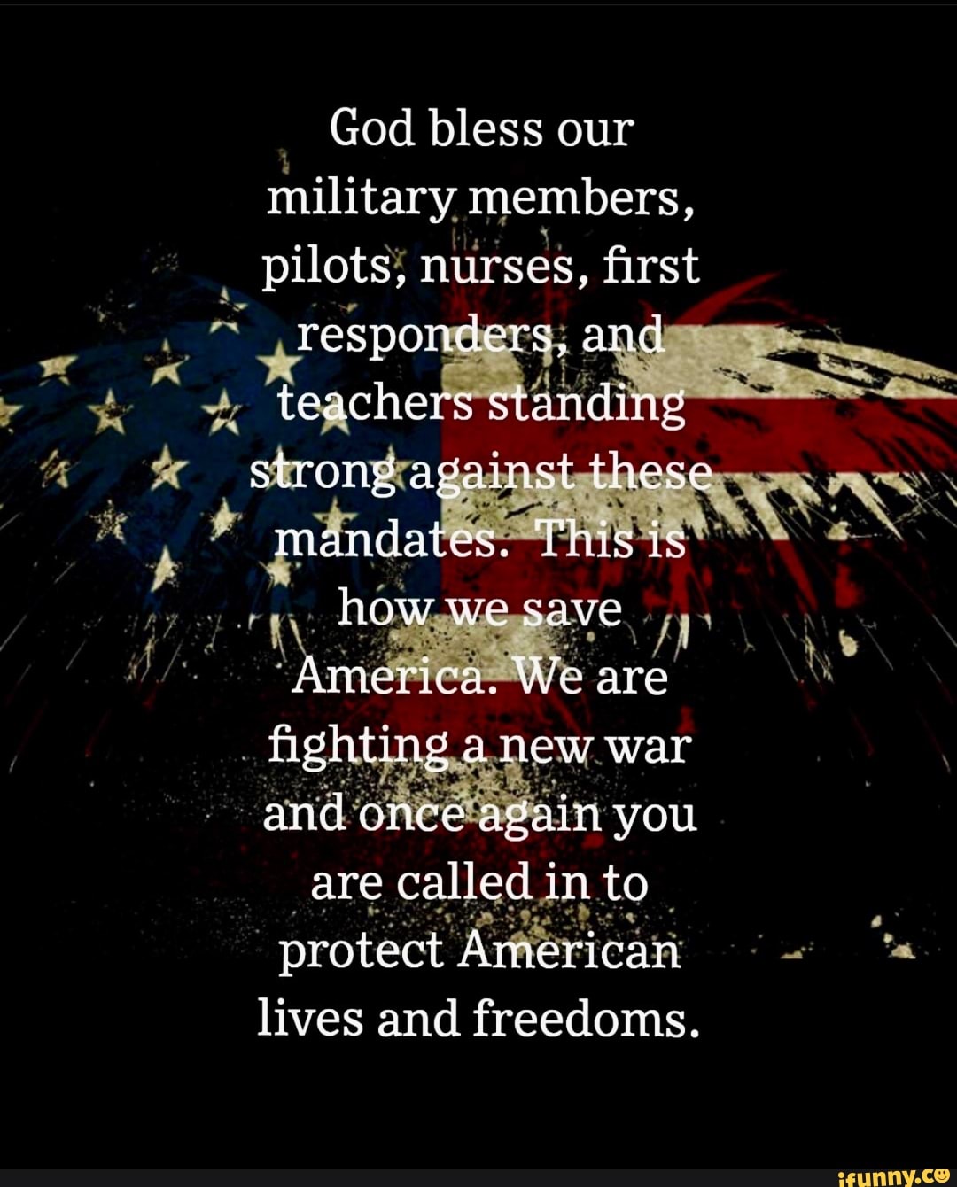 God bless our military members, pilots, nurses, first responders, and ...