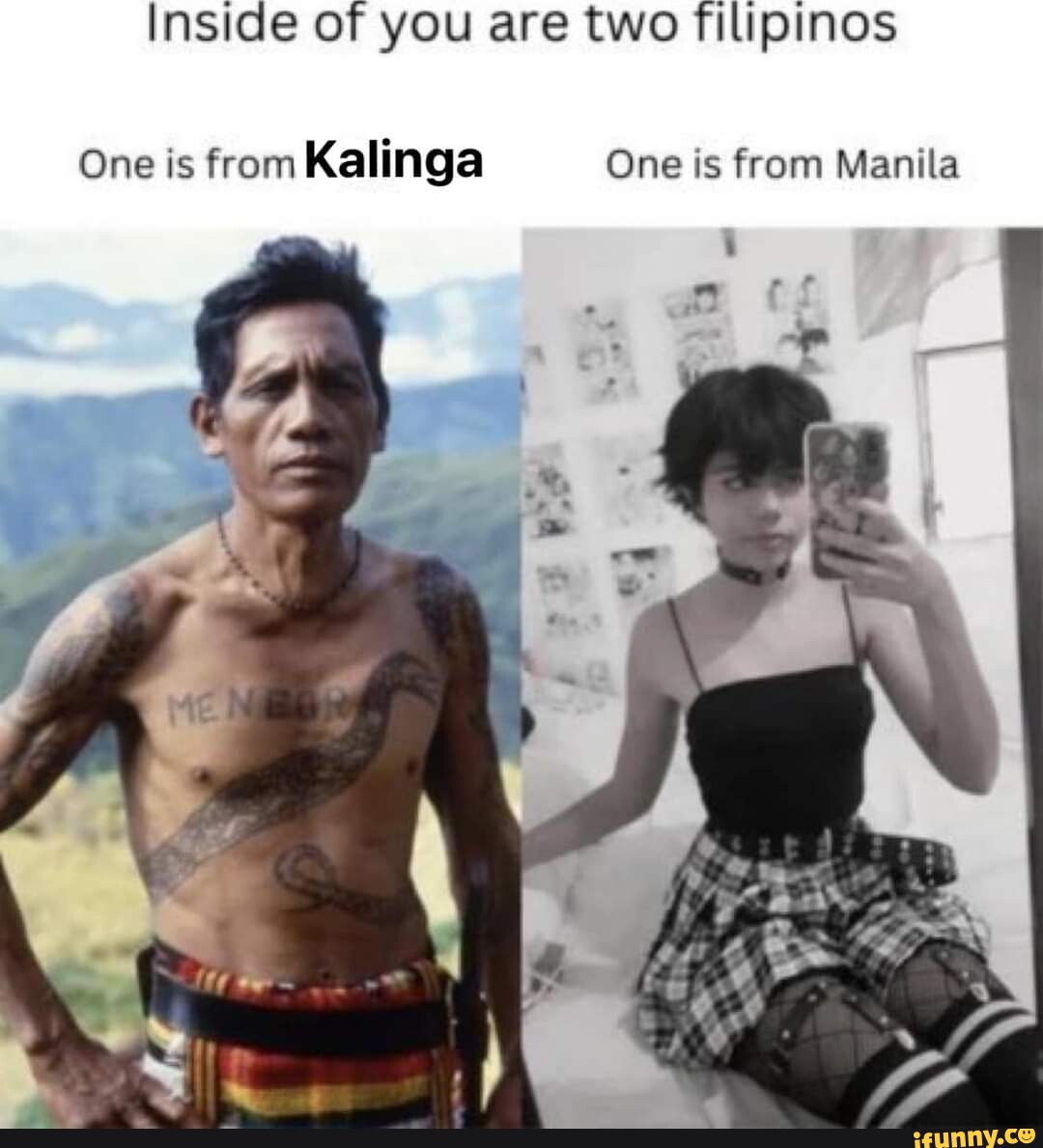 inside-of-you-are-two-filipinos-one-is-from-kalinga-one-is-from-manila